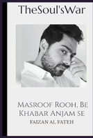 The Soul's War: Masroof Rooh, Be khabar Anjam Se B0GDZWNKDC Book Cover