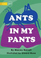 Ants In My Pants 1922721484 Book Cover