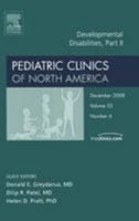 Developmental Disabilities, Part II, An Issue of Pediatric Clinics (The Clinics: Internal Medicine) 141606334X Book Cover