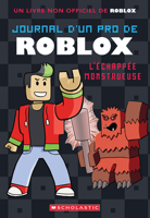 Journal d'Un Pro de Roblox: N° 1 - l'Échappée Monstrueuse 1039709524 Book Cover