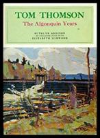 Tom Thomson: The Algonquin years 0770003001 Book Cover