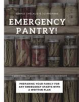 Emergency Pantry - Simple Checklists To Prepare: Emergency Preparedness Checklist - Be Prepared - Meal Planner - Household Inventory - Preppers - Pantry Inventory 1691667366 Book Cover