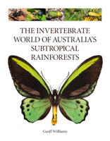 The Invertebrate World of Australia's Subtropical Rainforests 1486312918 Book Cover