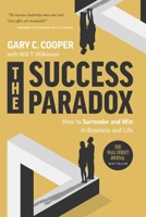 The Success Paradox: How to Surrender & Win in Business and in Life B0BH33T8GK Book Cover