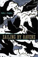 Sailing by Ravens 1602232253 Book Cover
