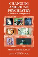 Changing American Psychiatry: A Personal Perspective 1585623075 Book Cover