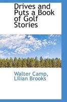 Drives and Puts a Book of Golf Stories 1016933819 Book Cover
