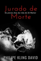 Jurado de Morte: Os piores dias da vida de Zé Walter 1718100833 Book Cover