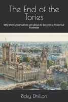 The End of the Tories: Why the Conservatives are about to become a Historical Footnote B0CK3MYHDP Book Cover