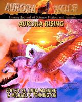 Aurora Rising: Aurora Wolf Literary Journal of Science Fiction and Fantasy 1456479083 Book Cover