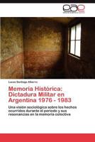 Memoria Historica: Dictadura Militar En Argentina 1976 - 1983 3848454270 Book Cover