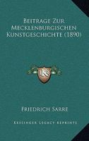 Beitrage Zur Mecklenburgischen Kunstgeschichte (1890) 1160315469 Book Cover