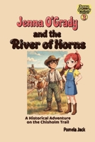 Jenna O'Grady and the River of Horns: A Historical Adventure on the Chisholm Trail (Jenna O'Grady Adventures) 1972652206 Book Cover