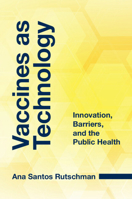 Vaccines as Technology 1009125761 Book Cover