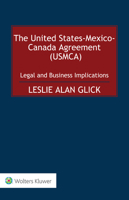 The United States-Mexico-Canada Agreement (Usmca): Legal and Business Implications 9403514752 Book Cover