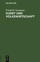 Kunst Und Volkswirtschaft: Vortrag, Gehalten Auf Der 5. Jahresversammlung Des Deutschen Werkbundes in Wien Am 7. Juni 1912 3112382676 Book Cover