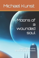 Moons of a wounded soul: Lunas de un alma herida B0BW2G3V65 Book Cover