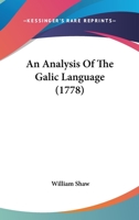 An Analysis Of The Galic Language (1778) 114091622X Book Cover