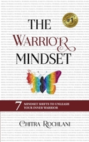 The Warrior Mindset: 7 Mindset Shifts To Unleash Your Inner Warrior B0CLHSMLL1 Book Cover