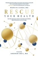 Rescue Your Health: How New Advances in Science Can Help You Feel Better, Boost Performance, and Live Longer 0578968924 Book Cover