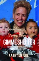 Gimme Love, Gimme Hope, Gimme Shelter 0989493415 Book Cover