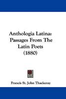 Anthologia Latina: Passages from the Latin Poets 1437479650 Book Cover