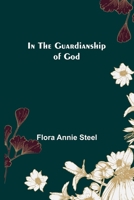 In the Guardianship of God 1500537934 Book Cover