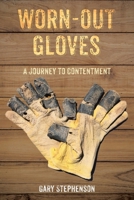 Worn-Out Gloves: A Journey to Contentment 1098052064 Book Cover