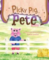 Picky Pig Pete 1643070363 Book Cover