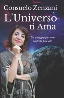 L'Universo ti Ama: Un viaggio straordinario per non sentirsi più soli (Italian Edition) B0GSMXX3C4 Book Cover