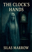 The Clock's Hands B0FLQ24ZHZ Book Cover