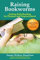 Raising Bookworms: Getting Kids Reading for Pleasure and Empowerment 098158330X Book Cover