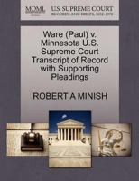 Ware (Paul) v. Minnesota U.S. Supreme Court Transcript of Record with Supporting Pleadings 127060838X Book Cover