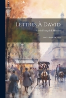 Lettres � David: Sur Le Salon de 1819 1022057642 Book Cover