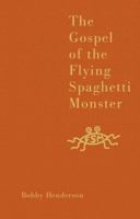 The Gospel of the Flying Spaghetti Monster 0812976568 Book Cover