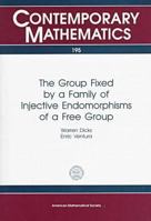 The Group Fixed by a Family of Injective Endomorphisms of a Free Group 0821805649 Book Cover