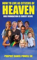 How to Live as Citizens of Heaven Volume I: Our Foundation Is Christ Jesus 1534873252 Book Cover