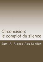 Circoncision: Le Complot Du Silence 1481049534 Book Cover