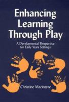 Enhancing Learning Through Play: A Development Perspective for Early Years Settings 1853467618 Book Cover