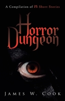 Horror Dungeon: A Compilation of 25 Short Stories 1532090730 Book Cover