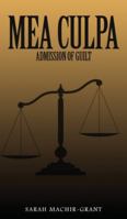 MEA CULPA (Admission of Guilt) 1971002178 Book Cover