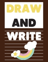 Draw and write: A book of writing and drawing paper for kids. B086FY77DL Book Cover