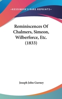 Reminiscences Of Chalmers, Simeon, Wilberforce, &C. 9354509142 Book Cover
