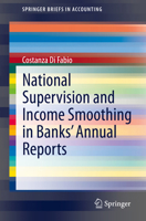 National Supervision and Income Smoothing in Banks’ Annual Reports 3030740102 Book Cover