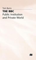 The BBC: Public Institution and Private World 0333197208 Book Cover