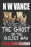 The Ghost Of The Gilded Man 1469969386 Book Cover