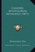 Canones Apostolorum Aethiopice (1871) 1160818355 Book Cover
