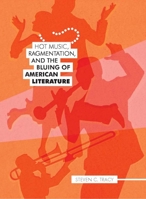 Hot Music, Ragmentation, and the Bluing of American Literature 0817318658 Book Cover