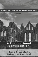 Clerical Sexual Misconduct: A Foundational Conversation B0BTRNB75D Book Cover