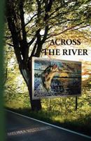 Across the River 0990828743 Book Cover